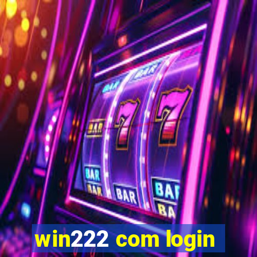 win222 com login